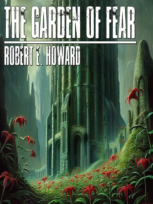 Title details for The Garden of Fear by Robert E. Howard - Available